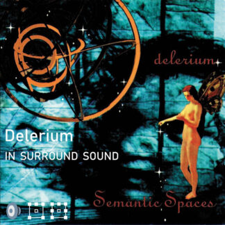 Delerium’s Semantic Spaces in Surround Sound!